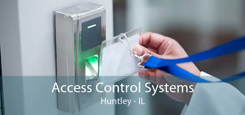 Access Control Systems Huntley - IL