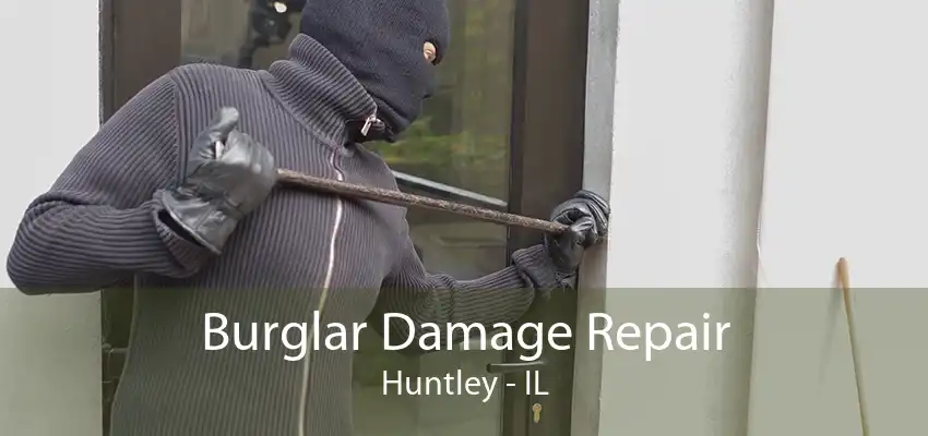 Burglar Damage Repair Huntley - IL