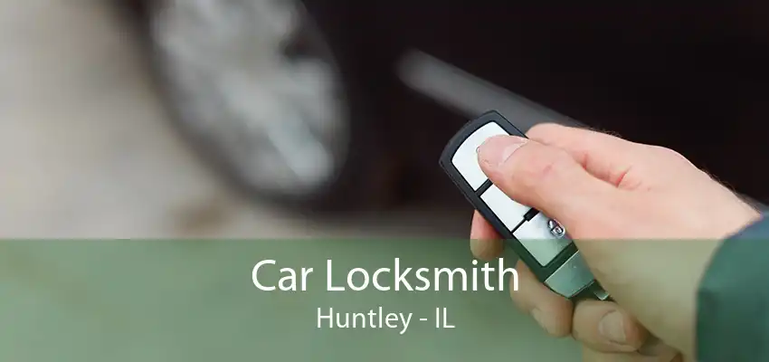 Car Locksmith Huntley - IL