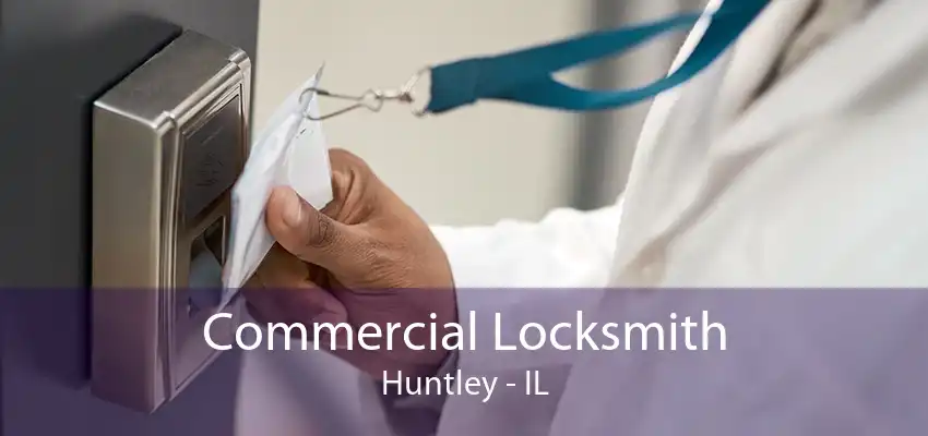 Commercial Locksmith Huntley - IL