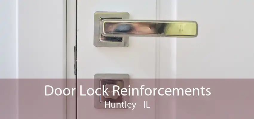 Door Lock Reinforcements Huntley - IL