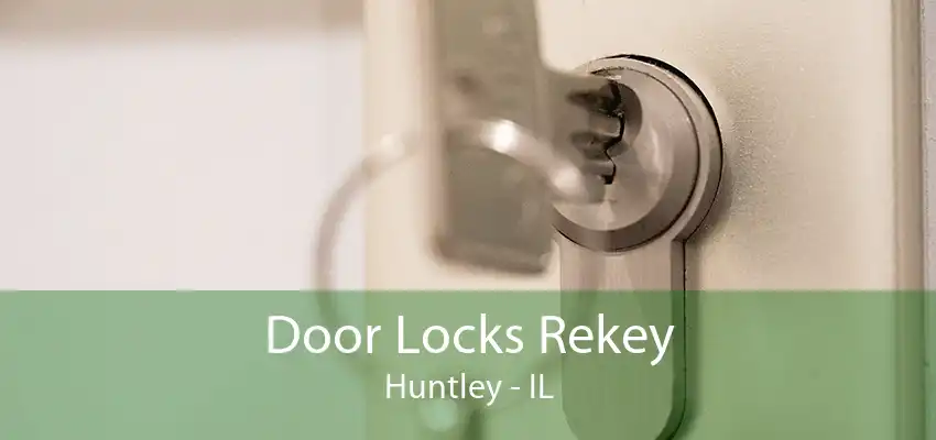 Door Locks Rekey Huntley - IL