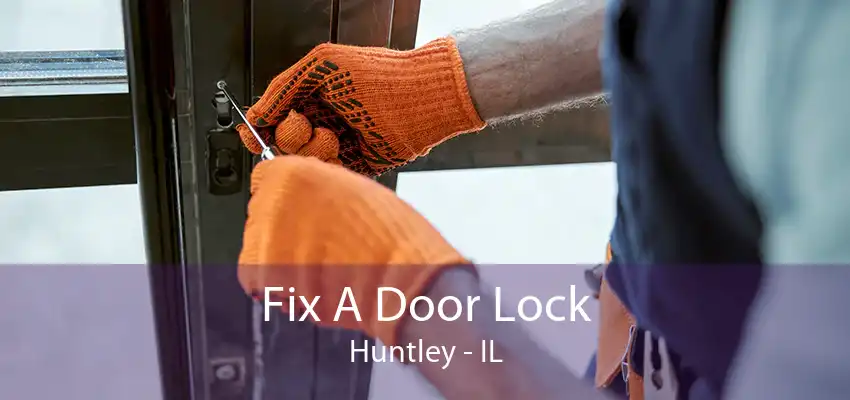 Fix A Door Lock Huntley - IL