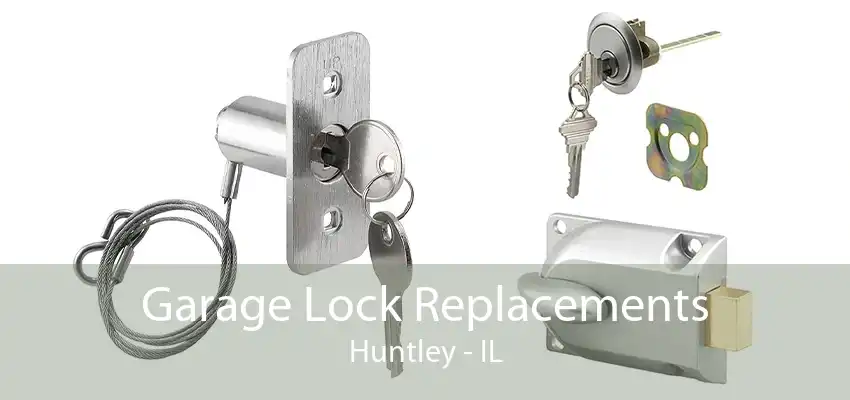 Garage Lock Replacements Huntley - IL