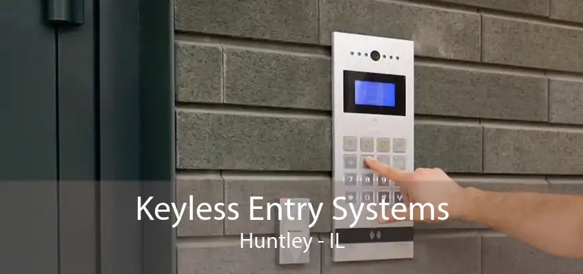 Keyless Entry Systems Huntley - IL