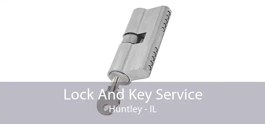 Lock And Key Service Huntley - IL