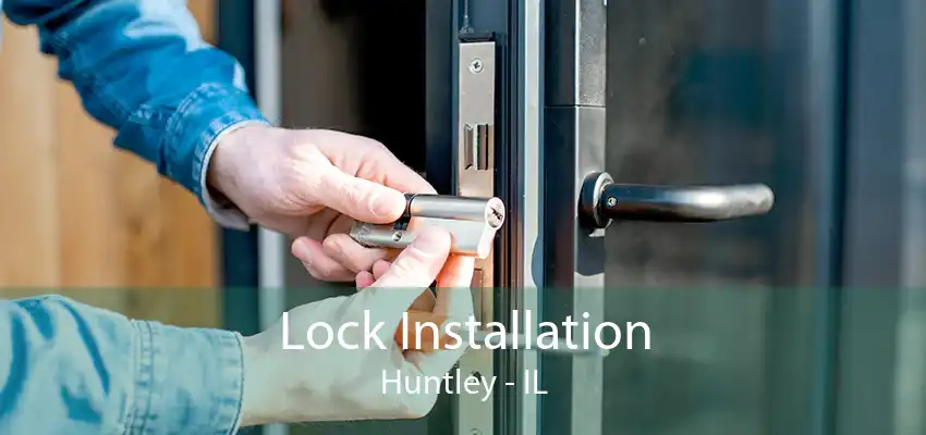 Lock Installation Huntley - IL