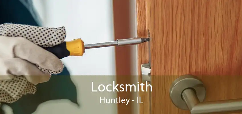 Locksmith Huntley - IL