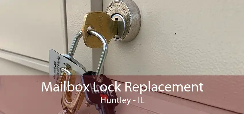 Mailbox Lock Replacement Huntley - IL