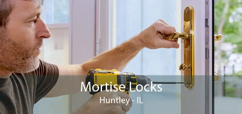 Mortise Locks Huntley - IL