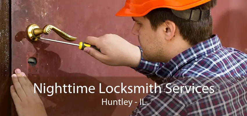 Nighttime Locksmith Services Huntley - IL