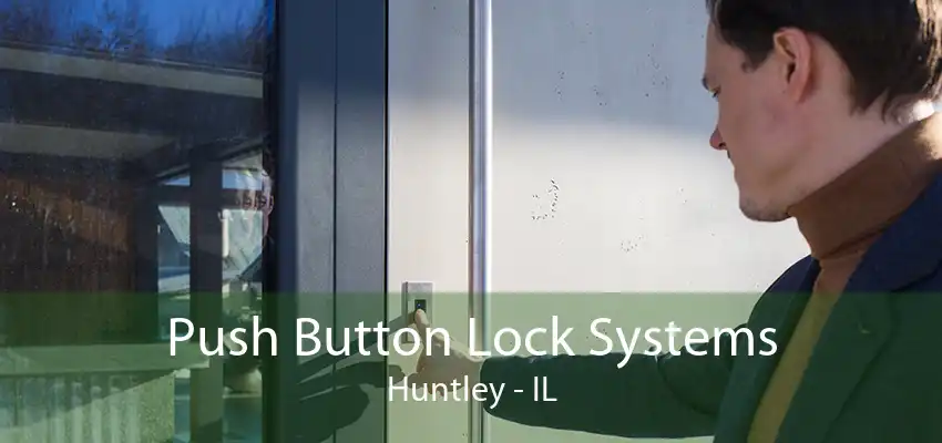 Push Button Lock Systems Huntley - IL