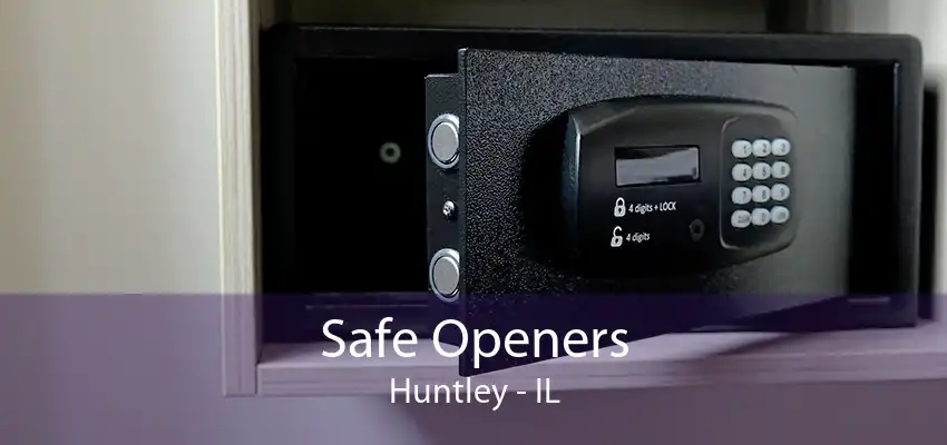 Safe Openers Huntley - IL