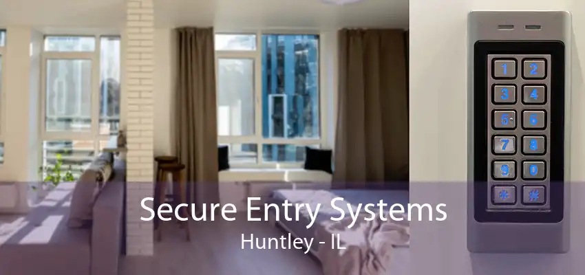 Secure Entry Systems Huntley - IL