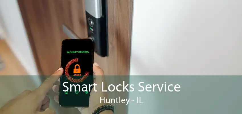 Smart Locks Service Huntley - IL