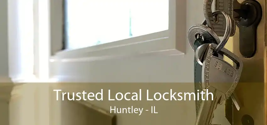 Trusted Local Locksmith Huntley - IL