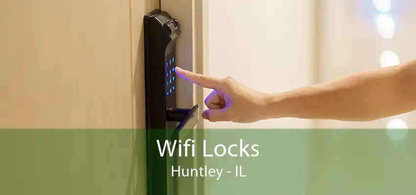 Wifi Locks Huntley - IL